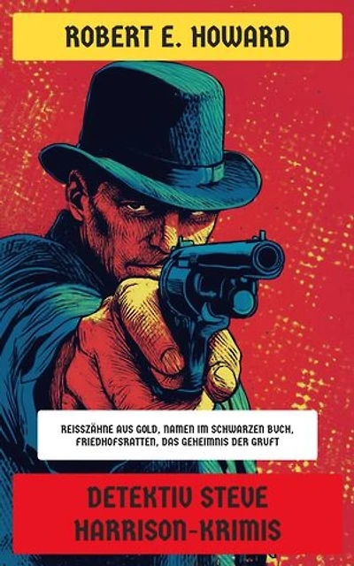 Detektiv Steve Harrison-Krimis: Reißzähne aus Gold, Namen im Schwarzen Buch, Friedhofsratten, Das Geheimnis der Gruft