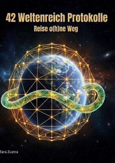 42 Weltenreich Protokolle: Reise o(h)ne Weg