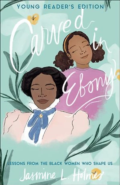 Carved Ebony: Lessons from the Black Women Who Shape Us