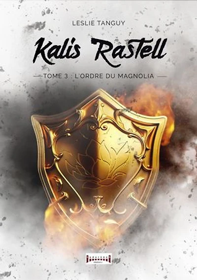Kalis Rastell - Tome 3: L’ordre du Magnolia