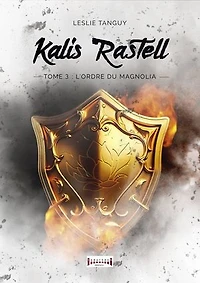 Kalis Rastell - Tome 3: L’ordre du Magnolia
