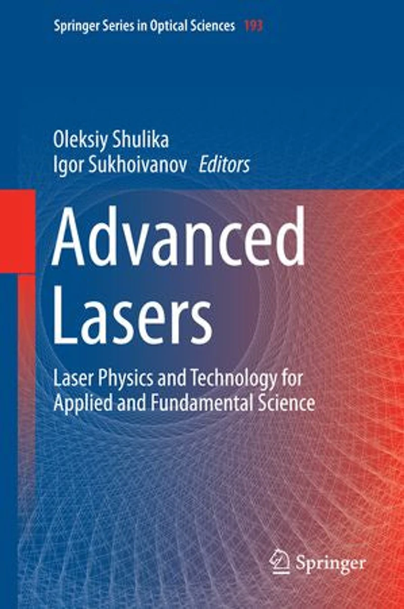 Advanced Lasers: Laser Physics And Technology For Applied Fundamental Science