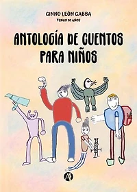 Antología de cuentos para niños: Tengo 10 años