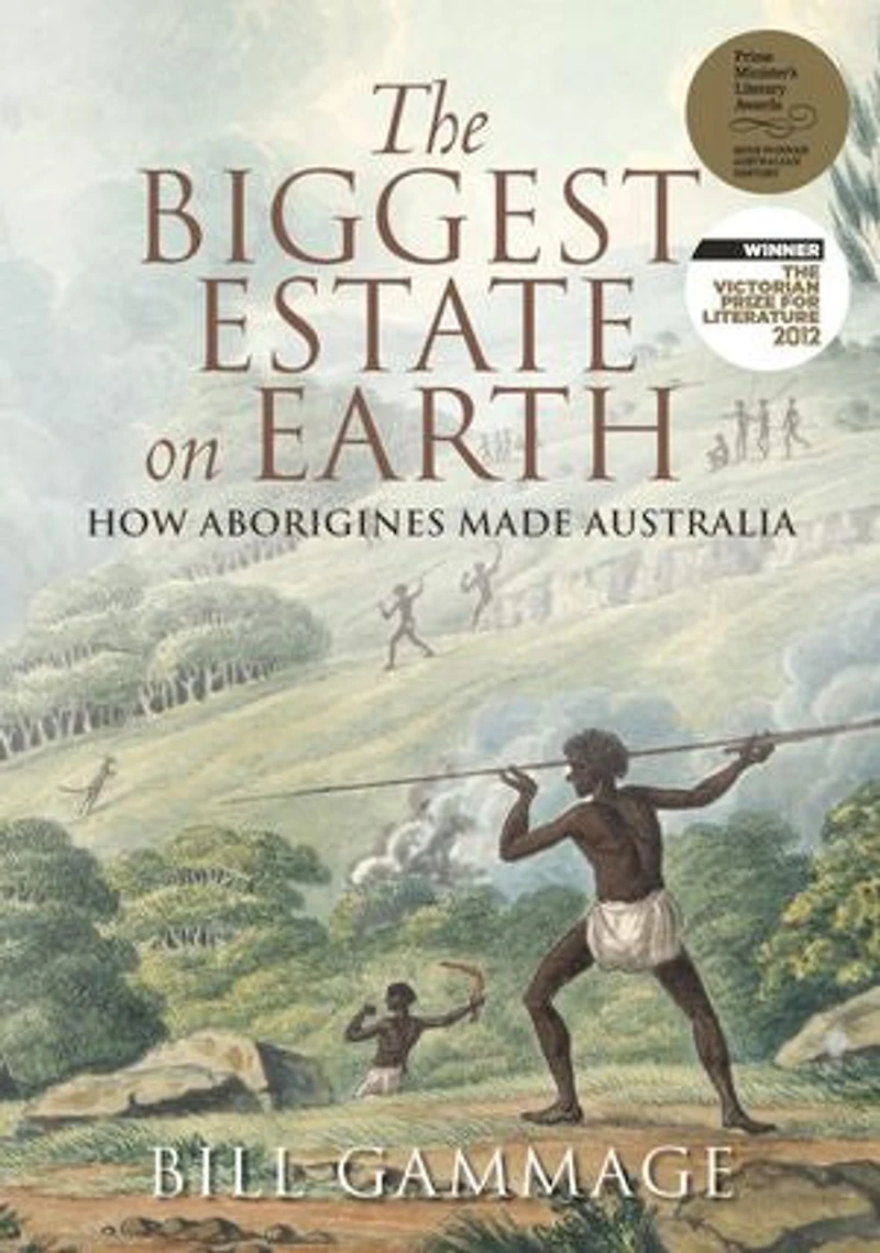 The Biggest Estate on Earth: How Aborigines Made Australia