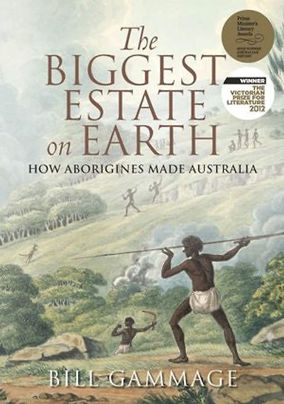 The Biggest Estate on Earth: How Aborigines Made Australia