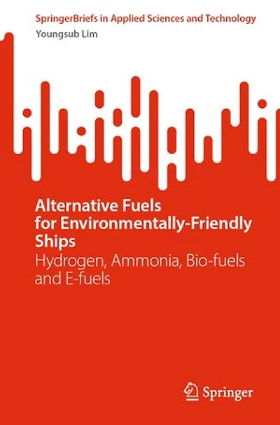 Alternative Fuels for Environmentally-Friendly Ships: Hydrogen, Ammonia, Bio-fuels and E-fuels