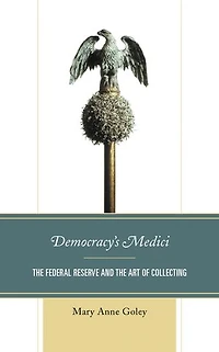 Democracy's Medici: the Federal Reserve and Art of Collecting