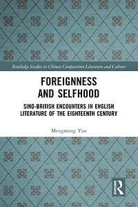 Foreignness and Selfhood: Sino-British Encounters English Literature of the Eighteenth Century