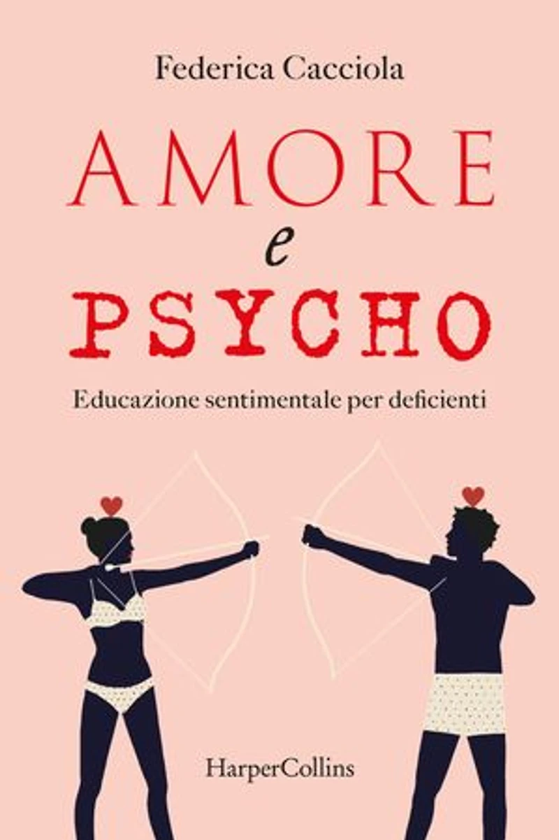 Amore e Psycho: Educazione sentimentale per deficienti