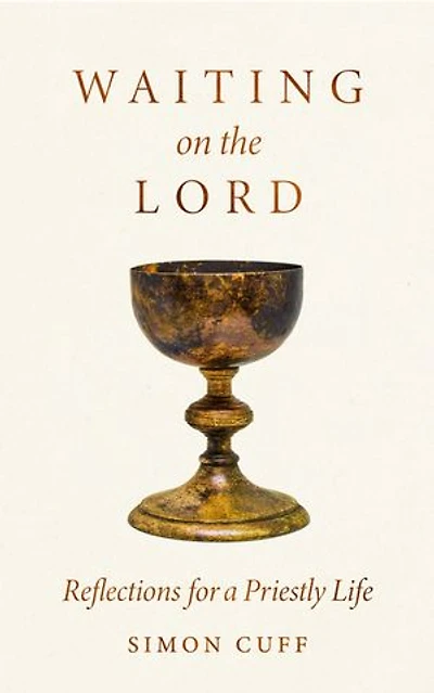 Waiting on the Lord: Reflections for a Priestly Life