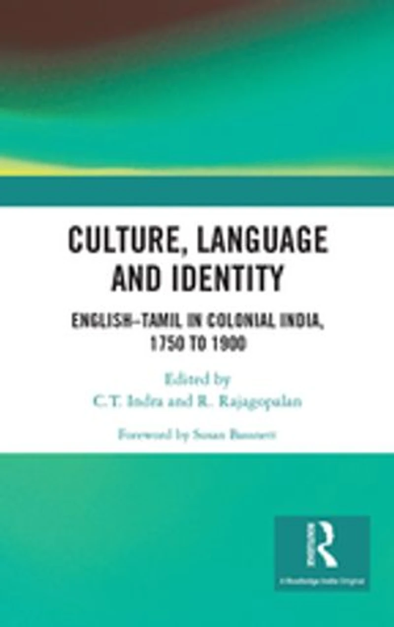 Culture, Language and Identity: English-Tamil Colonial India, 1750 To 1900