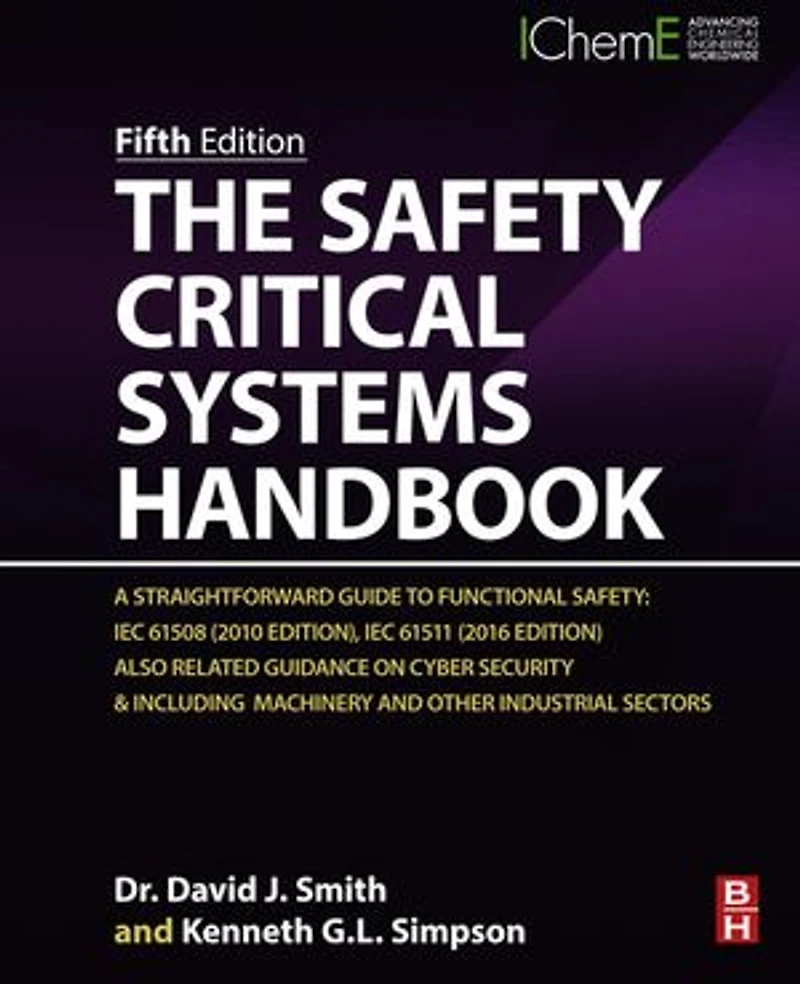 The Safety Critical Systems Handbook: A Straightforward Guide to Functional Safety: IEC 61508 (2010 Edition), 61511 (2015 Edition) and Related Guidance