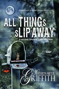 All Things Slip Away: Spookie Town Mysteries, #2