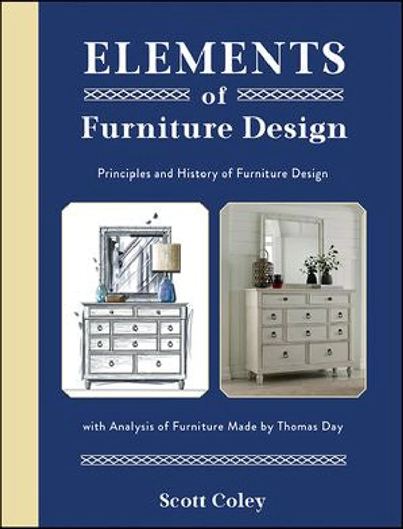 Elements of Furniture Design: Principles and History Design with Analysis Made by Thomas Day