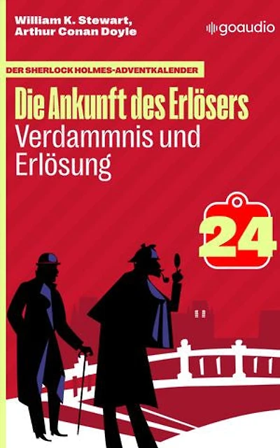 Verdammnis und Erlösung: Der Sherlock Holmes-Adventkalender - Die Ankunft des Erlösers, Folge 24