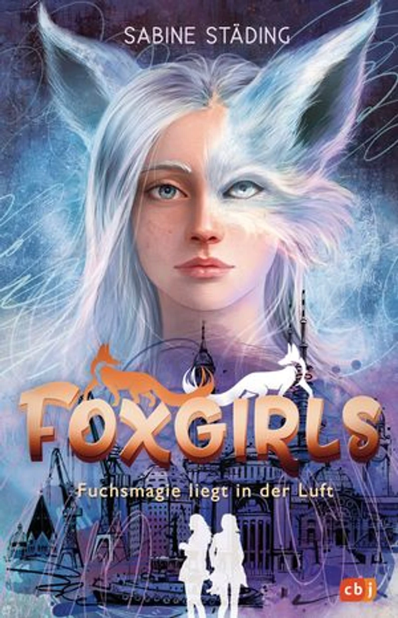 Foxgirls - Fuchsmagie liegt in der Luft: Das magische Abenteuer zweier Gestaltwandlerinnen