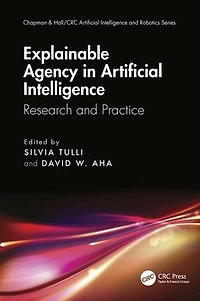 Explainable Agency Artificial Intelligence: Research and Practice