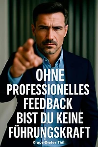 Ohne professionelles Feedback bist du keine Führungskraft: Warum Rückmeldung das ist, woran sich Führung wirklich beweist