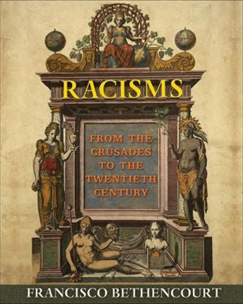 Racisms: From the Crusades to Twentieth Century