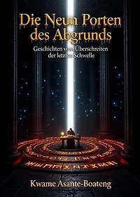 Die Neun Pforten des Abgrunds: Geschichten vom Überschreiten der letzten Schwelle
