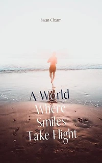 A World Where Smiles Take Flight