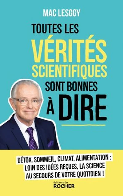 Toutes les vérités scientifiques sont bonnes à dire !