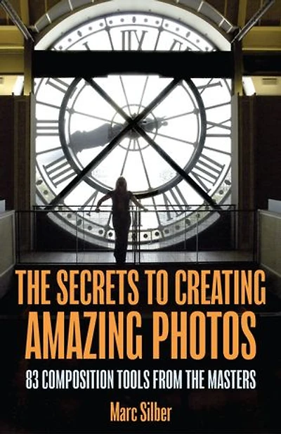 the Secrets to Amazing Photo Composition: 83 Composition Tools from Masters  (Photography Book)