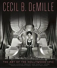 Cecil B. DeMille: the Art of Hollywood Epic