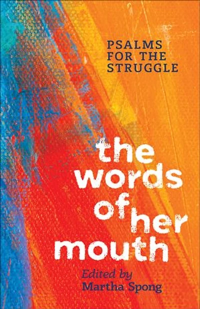 the Words of Her Mouth: Psalms for Struggle