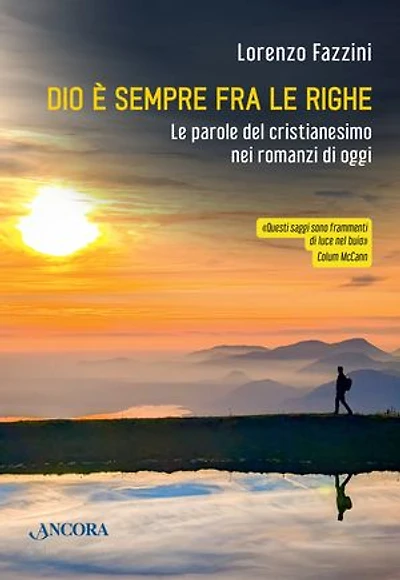 Dio è sempre fra le righe: Le parole del cristianesimo nei romanzi di oggi