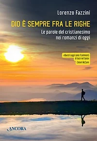 Dio è sempre fra le righe: Le parole del cristianesimo nei romanzi di oggi