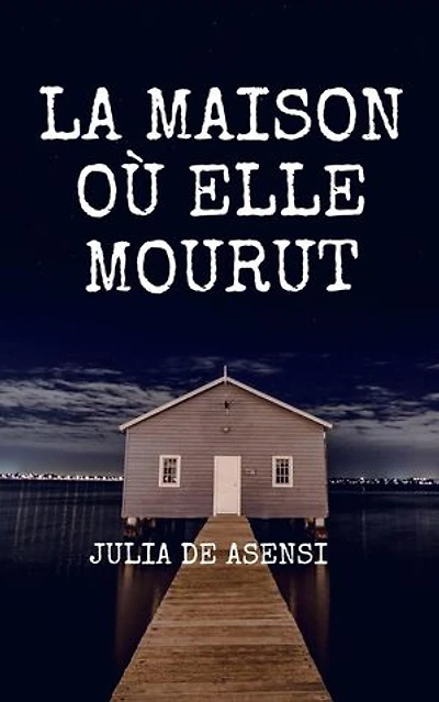 La maison où elle mourut
