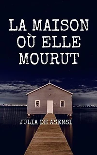 La maison où elle mourut