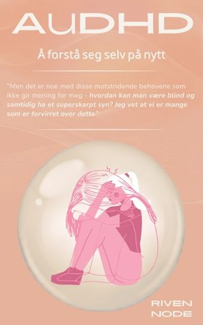 AuDHD: Å forstå seg selv på nytt