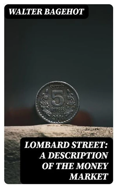 Lombard Street: A Description of the Money Market