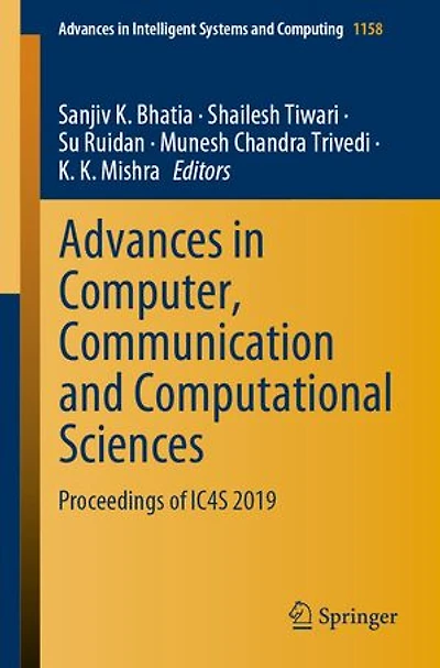 Advances Computer, Communication And Computational Sciences: Proceedings Of Ic4s 2019