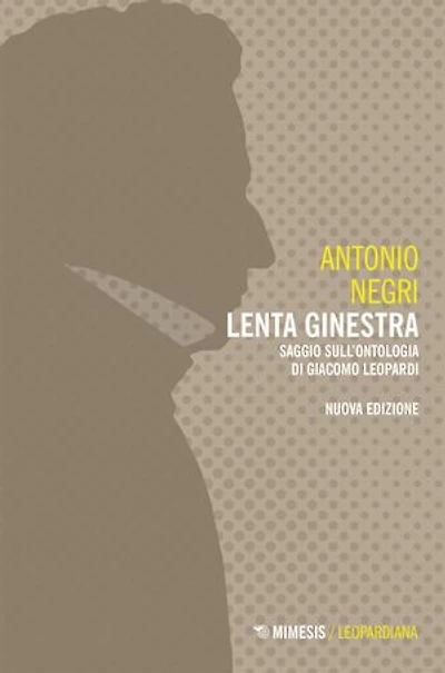 Lenta ginestra: Saggio sull’ontologia di Giacomo Leopardi