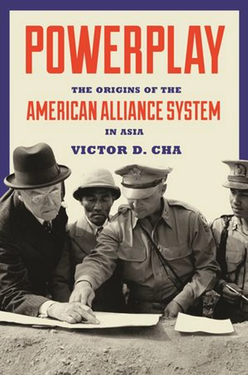 Powerplay: the Origins of American Alliance System Asia