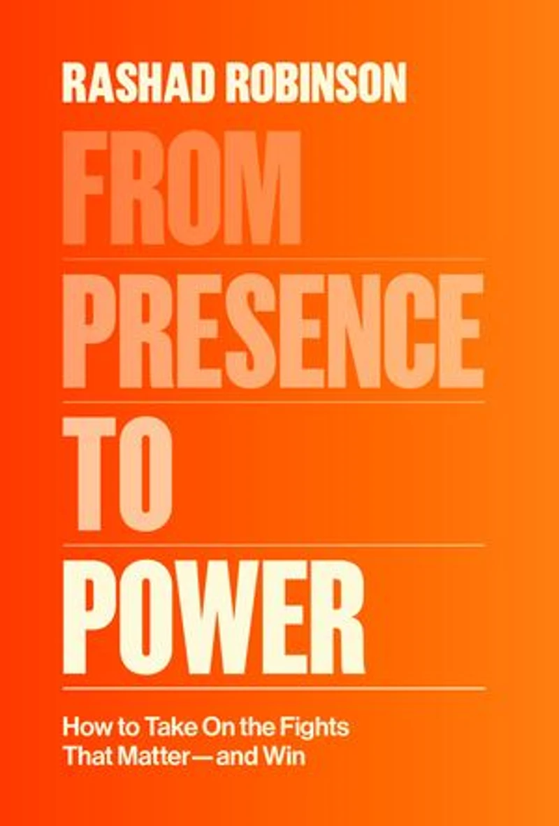 From Presence to Power: How Take On the Fights That Matter--and Win