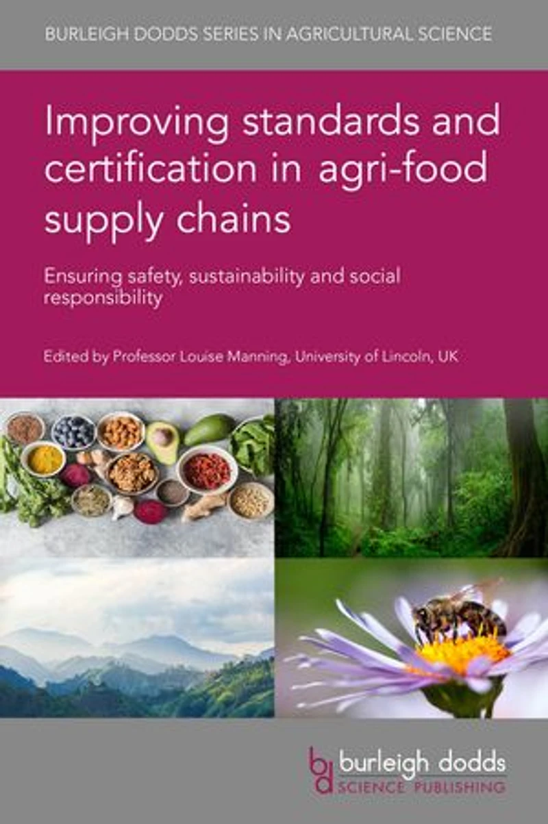 Improving standards and certification agri-food supply chains: Ensuring safety, sustainability social responsibility