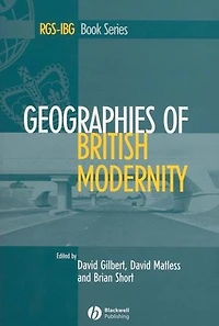 Geographies of British Modernity: Space and Society the Twentieth Century