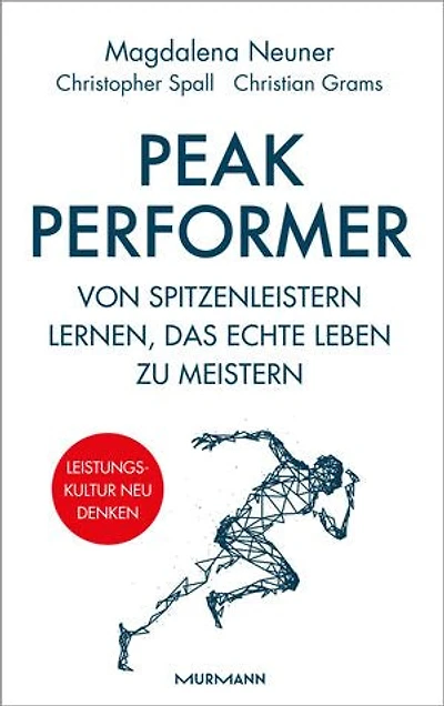 Peak Performer: Von Spitzenleistern lernen, das echte Leben zu meistern