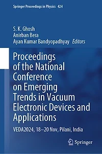 Proceedings of the National Conference on Emerging Trends Vacuum Electronic Devices and Applications: VEDA2024, 18-20 Nov, Pilani, India