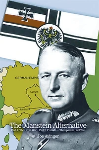 The Manstein Alternative: Part 1: The Great War Part 2: Prelude - The Spanish Civil War
