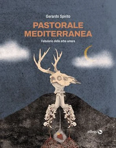 Pastorale mediterranea: Fabulario delle erbe amare