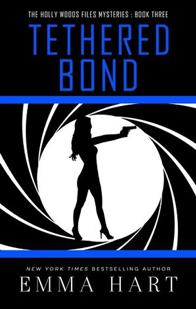 Tethered Bond (Holly Woods Files, #3): Holly Woods Files, #3