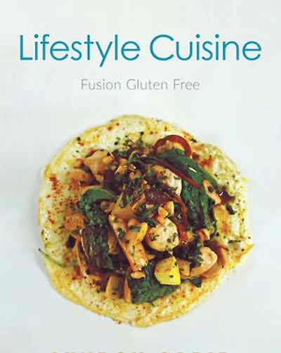 Lifestyle Cuisine: Fusion Gluten Free