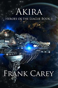 Akira: Heroes of the League, #6