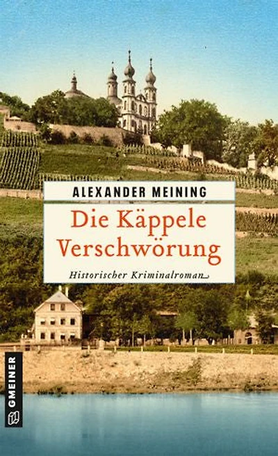 Die Käppele Verschwörung: Historischer Kriminalroman