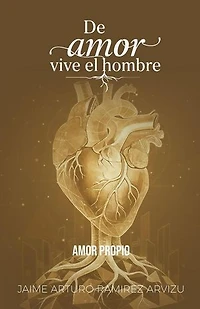 Amor Propio: De Amor vive el Hombre, #4